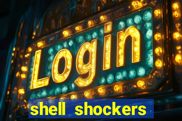 shell shockers unblocked links